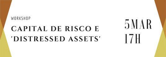 Workshop III – Capital de Risco e “distressed assets”